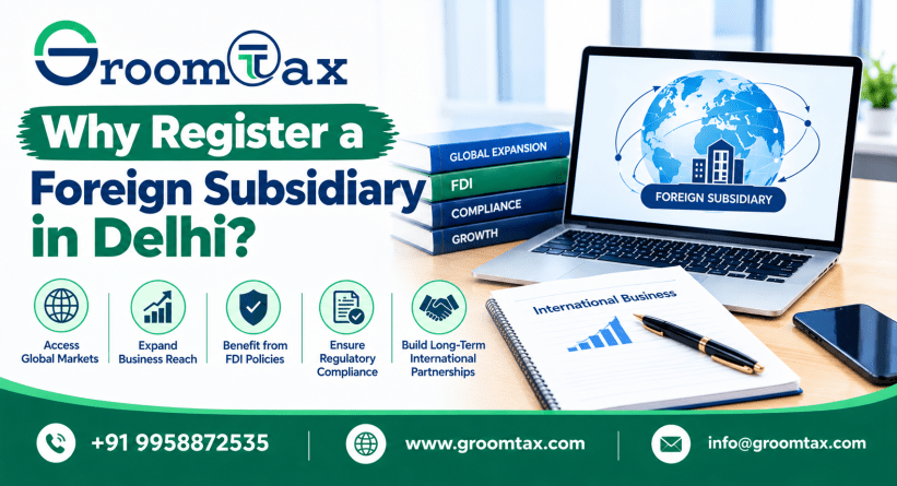 Why Register a Foreign Subsidiary in Delhi?